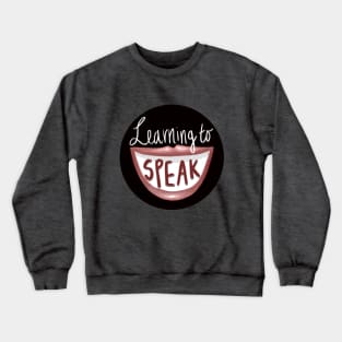 Learning to Speak Podcast Crewneck Sweatshirt